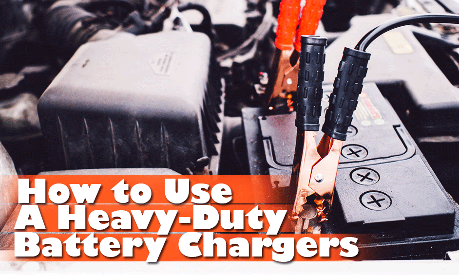 Heavy-Duty Battery Chargers